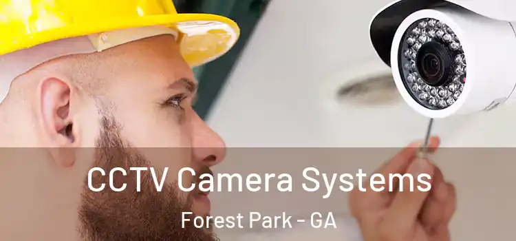 CCTV Camera Systems Forest Park - GA
