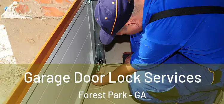 Garage Door Lock Services Forest Park - GA