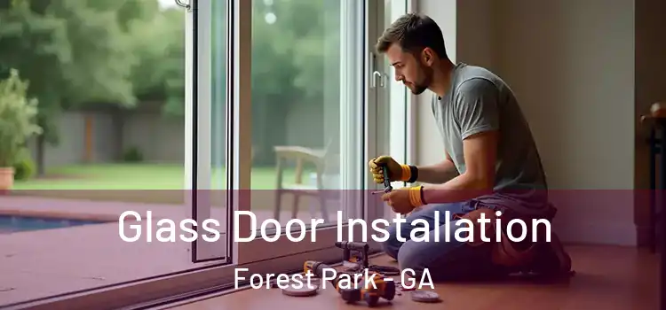Glass Door Installation Forest Park - GA