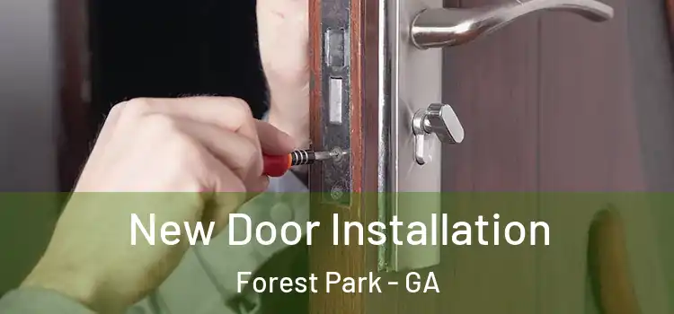 New Door Installation Forest Park - GA