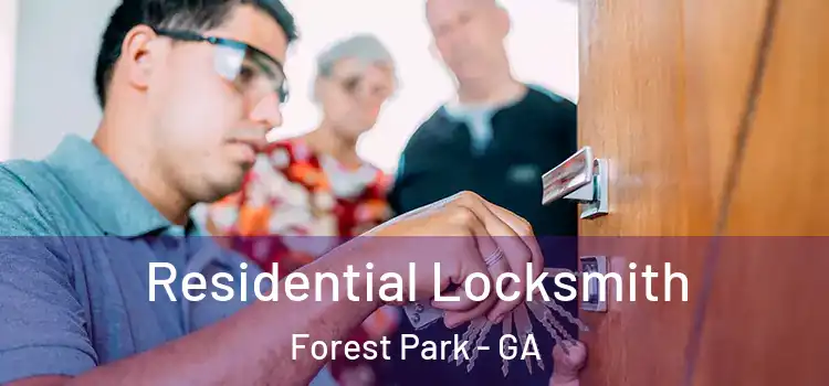  Residential Locksmith Forest Park - GA