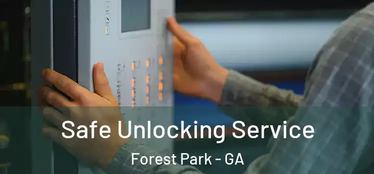 Safe Unlocking Service Forest Park - GA