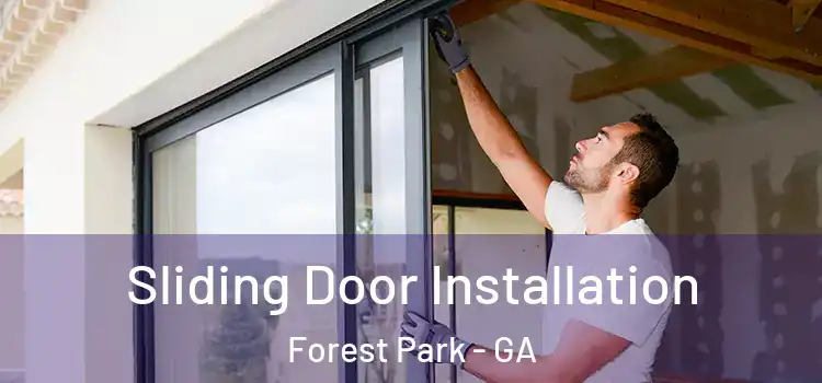 Sliding Door Installation Forest Park - GA