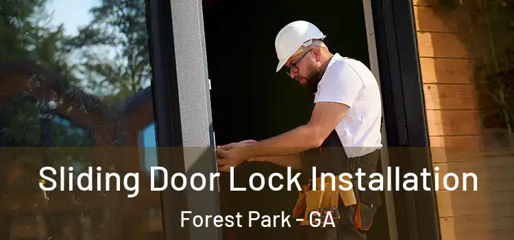 Sliding Door Lock Installation Forest Park - GA